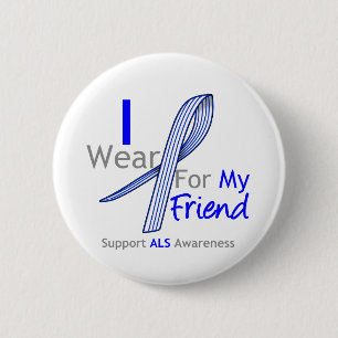 ALS Awareness I Wear ALS Ribbon For My Friend 6 Cm Round Badge