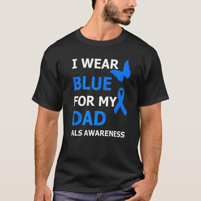 Als Awareness I Wear Blue For My Dad Ribbon T-Shirt (Front)