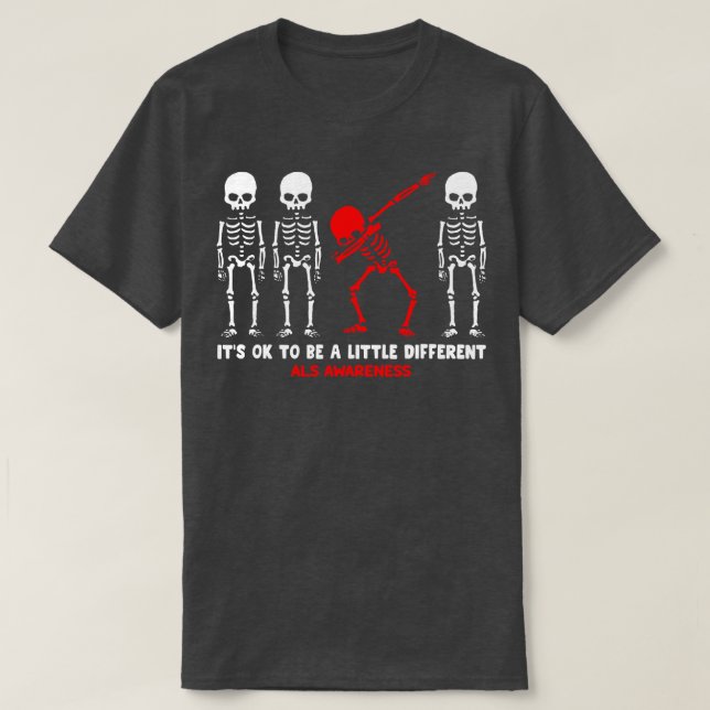 ALS Awareness Its Ok To Be A Little Different Danc T-Shirt (Design Front)