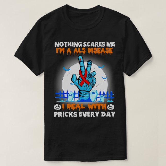ALS Awareness Nothing Scares Me Happy Halloween Da T-Shirt (Design Front)