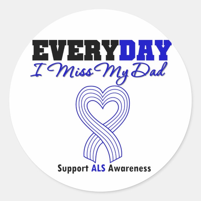 ALS Every Day I Miss My Dad Classic Round Sticker (Front)