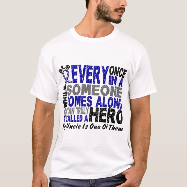 ALS Hero Comes Along 1 Uncle T-Shirt (Front)