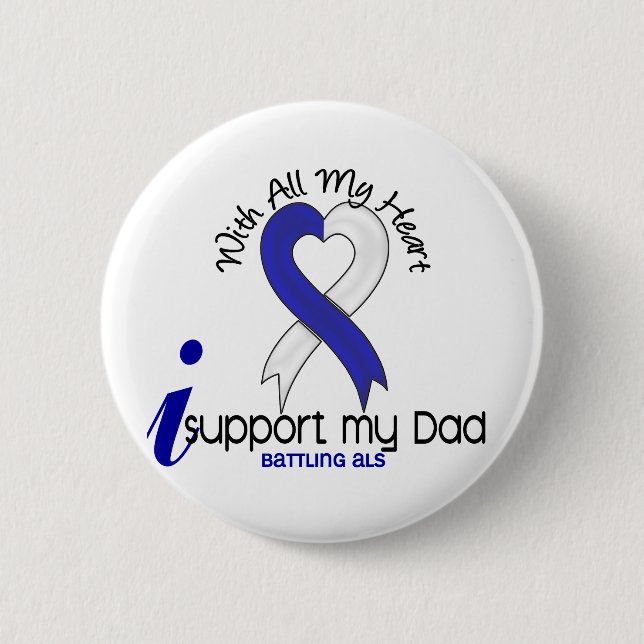 ALS I Support My Dad 6 Cm Round Badge (Front)