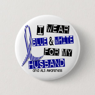 ALS I Wear Blue And White For My Husband 37 6 Cm Round Badge