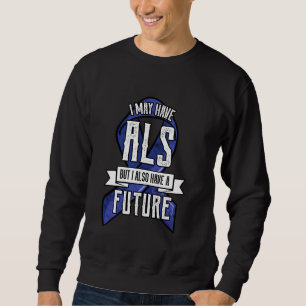 Als Motor Neurone Disease Amyotrophic Lateral Scle Sweatshirt