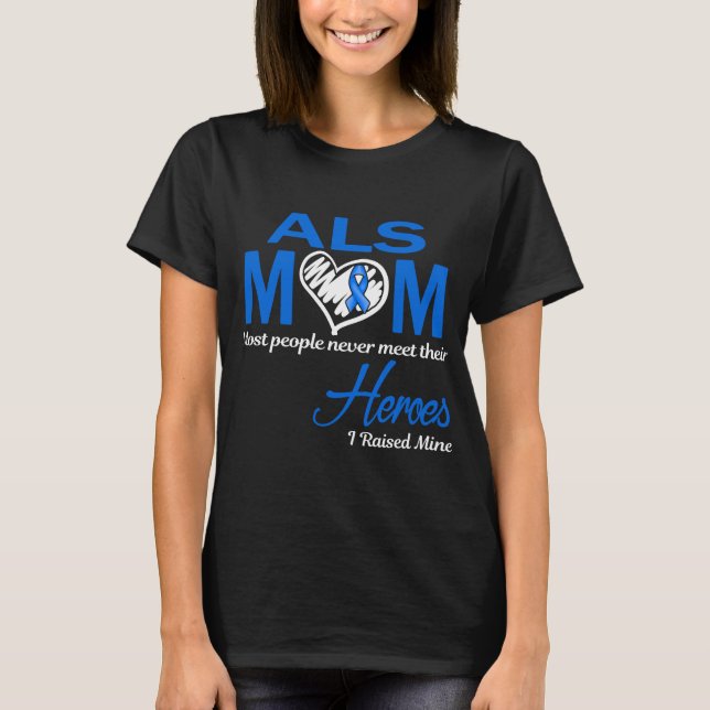 ALS Mum I Raised Mine T-Shirt (Front)
