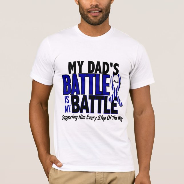 ALS My Battle Too 1 Dad T-Shirt (Front)