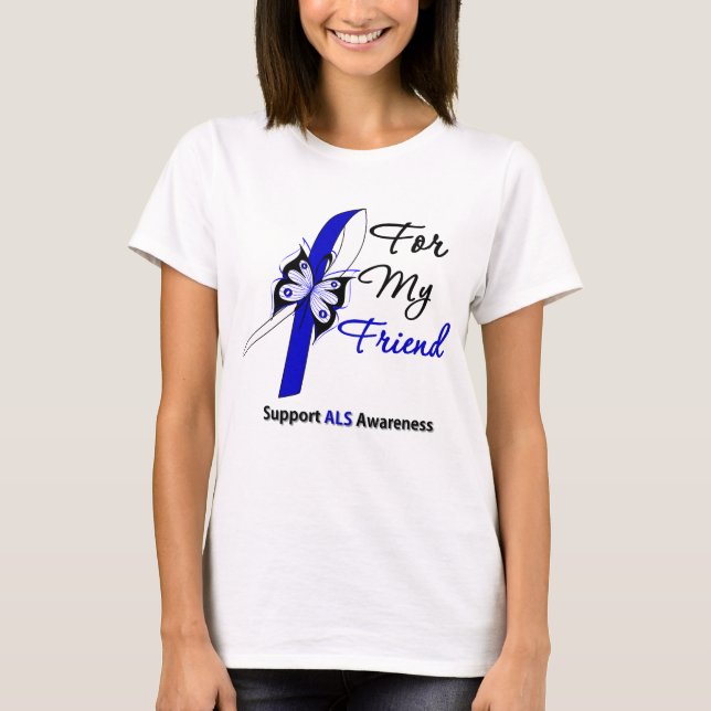 ALS Support For My Friend T-Shirt (Front)