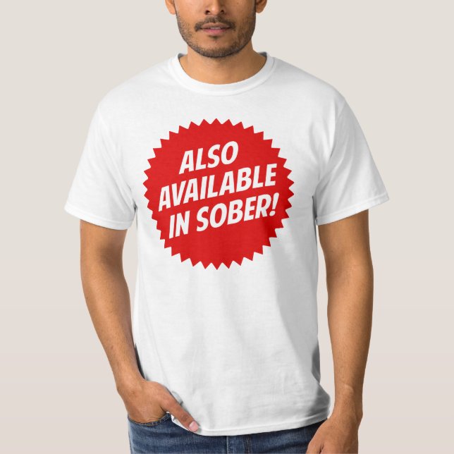 Also Available In Sober T-Shirt (Front)