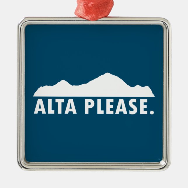 Alta Please Metal Ornament (Front)