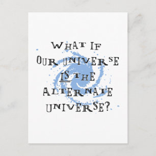 Alternate Universe Postcard