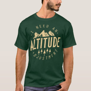 Altitude Adjustment 3 T-Shirt