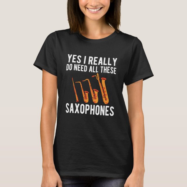 Alto Baritone Saxophone Reeds Tenor Soprano Saxoph T-Shirt (Front)