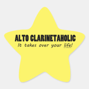Alto Clarinetaholic Takes Over Life Star Sticker