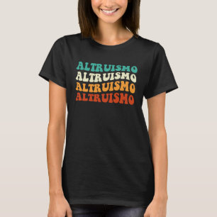 Altruismo Selfless Giving Inspiration Retro Groovy T-Shirt