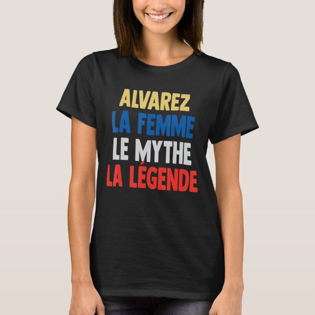 Alvarez La Femme The Myth The Legend  for Alvarez T-Shirt (Front)