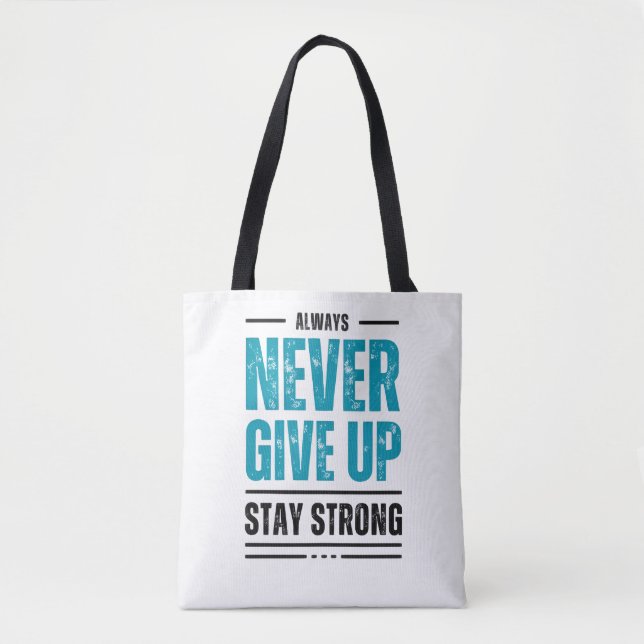 Alway Never Give Up – Motivational Tote bag (Front)