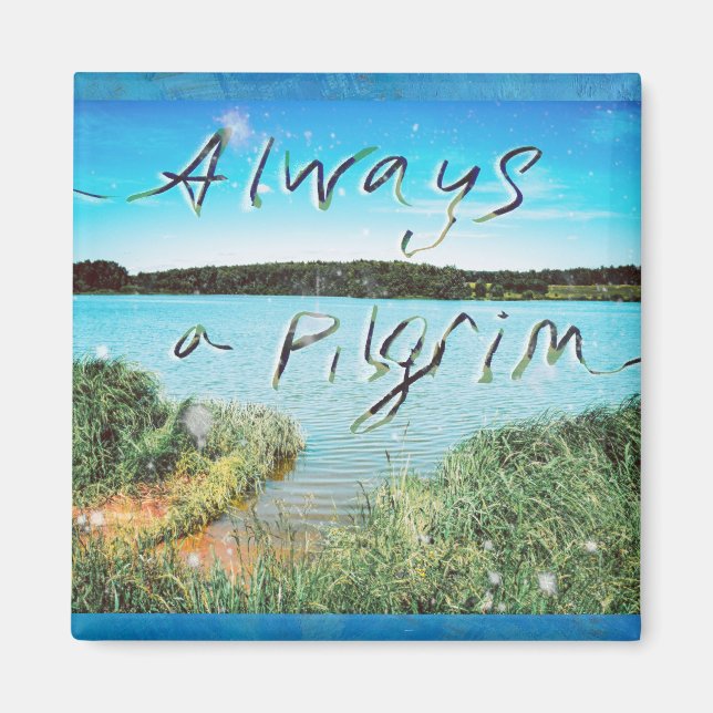 Always A Pilgrim Magnet (Front)