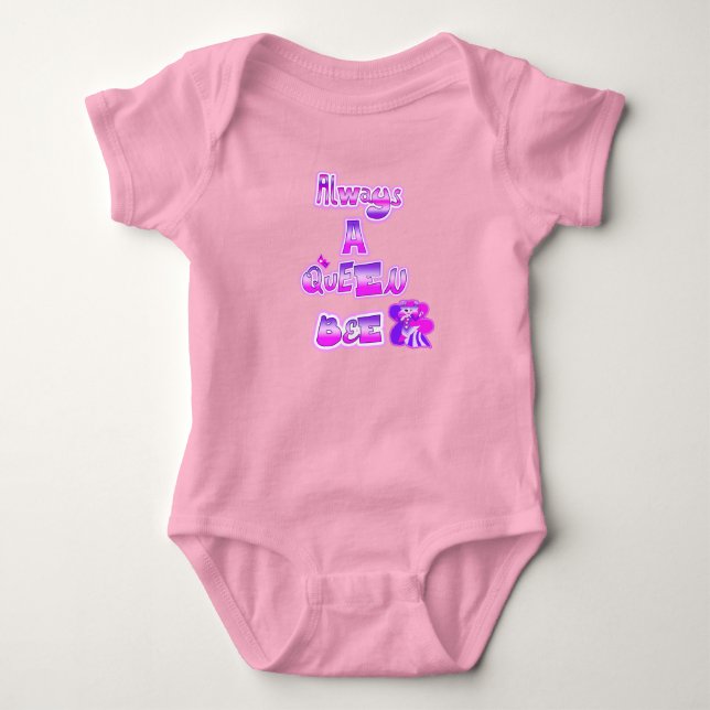 Always a queen bee baby bodysuit (Front)