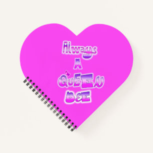 Always a queen bee hot pink heart notebook