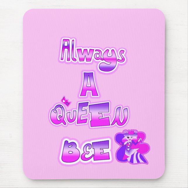 Always a queen bee light pink  mouse pad (Front)