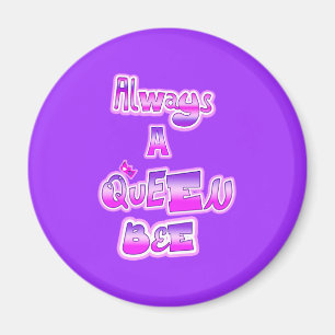 Always a queen bee purple magnet