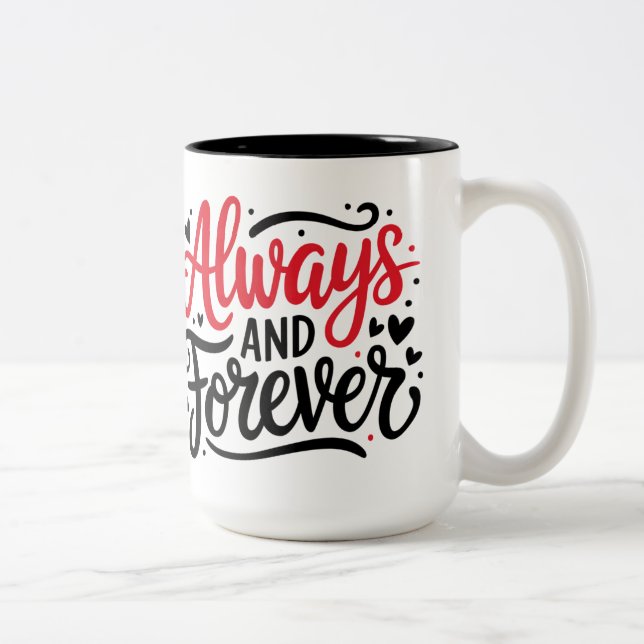 "Always and Forever Romantic Typography Design Two-Tone Coffee Mug (Right)