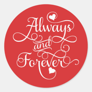 Always and Forever, Wedding or Valentine's Day Classic Round Sticker