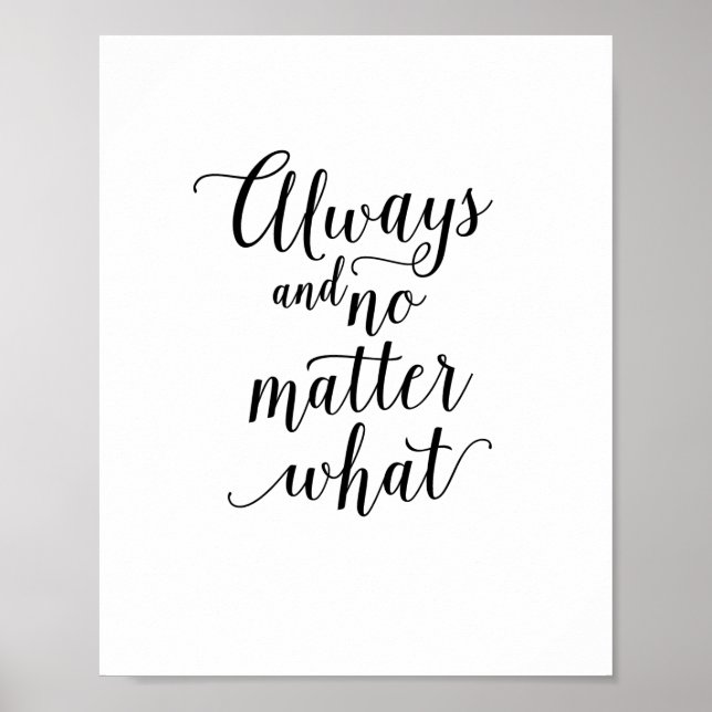 Always and No Matter What Family Love Home Quote Poster (Front)