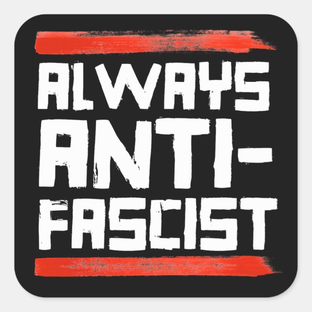 ALWAYS ANTI-FASCIST SQUARE STICKER (Front)