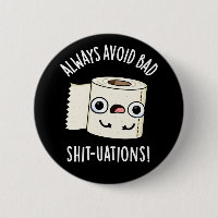 Always Avoid Bad Shit-tuations Funny Toilet Paper