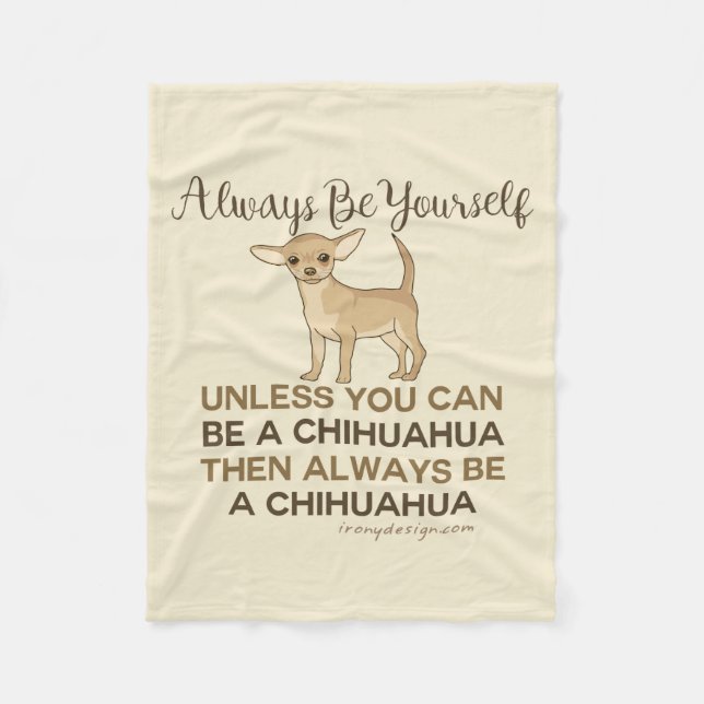 Always Be a Chihuahua Fleece Blanket (Front)