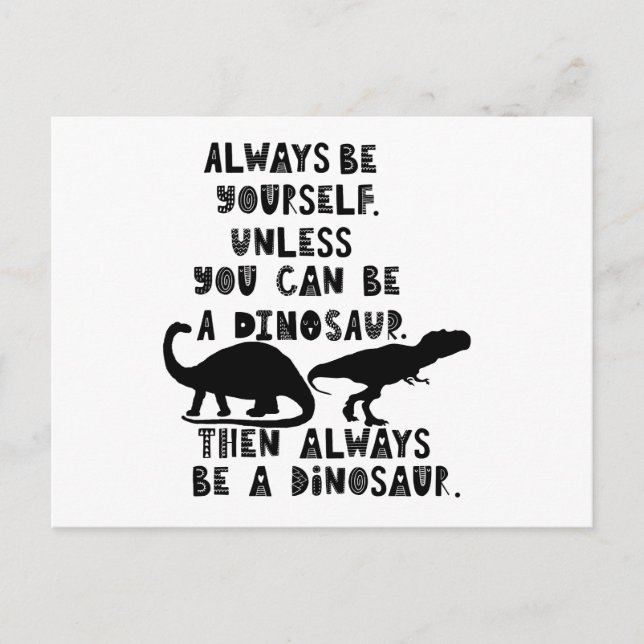 Always Be a Dinosaur, Funny, Dino, Quotes, Text Postcard (Front)