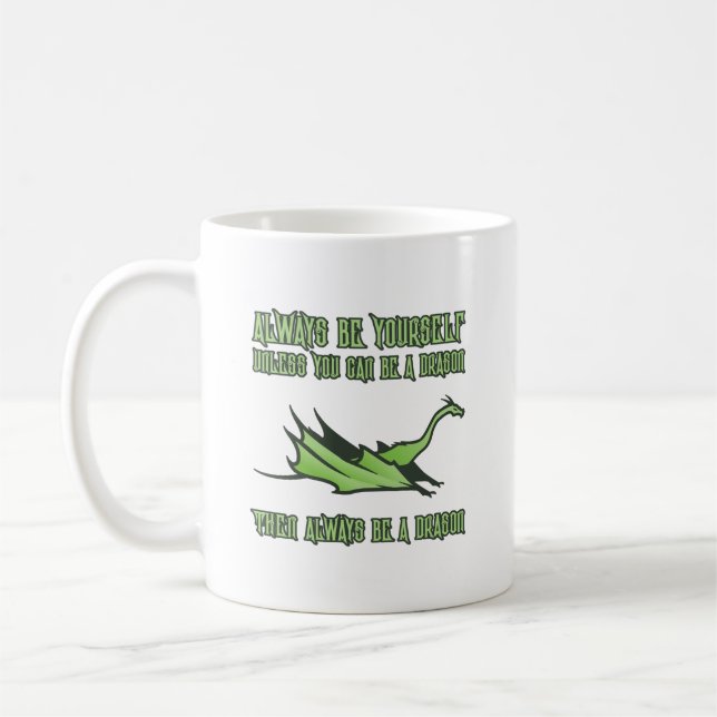 Always Be A Dragon Coffee Mug (Left)