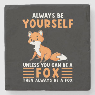 Always Be A Fox Stone Coaster