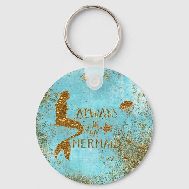 Always be a mermaid- gold glitter mermaid vision key ring (Front)