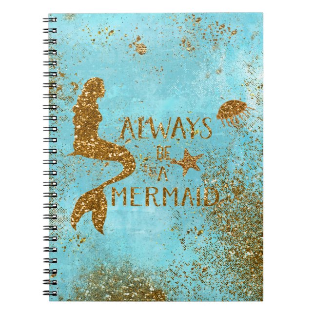 Always be a mermaid- gold glitter mermaid vision notebook (Front)