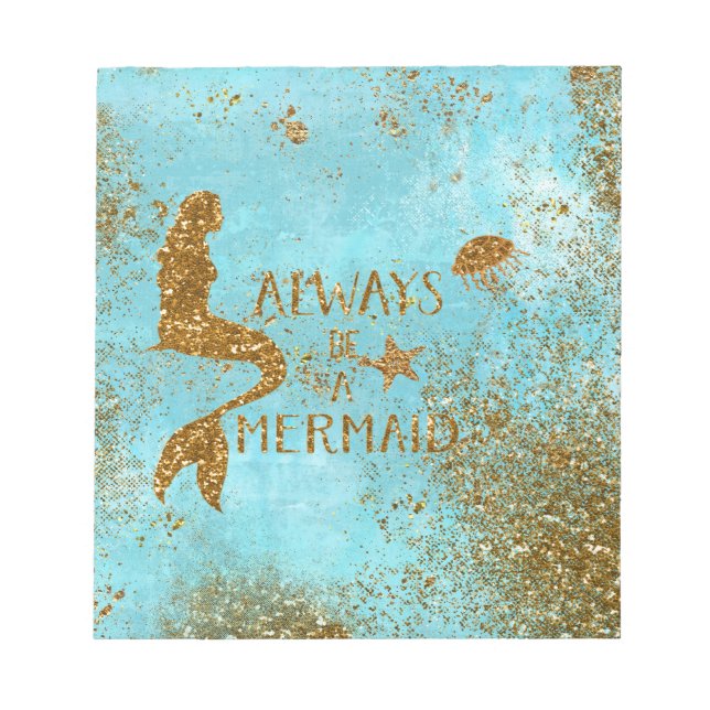 Always be a mermaid- gold glitter mermaid vision notepad (Front)