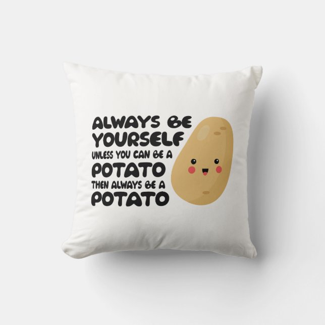 Always be a Potato, Potatoes Plant Farmer Gift Gag Cushion (Front)