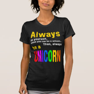 Always be a unicorn T-Shirt