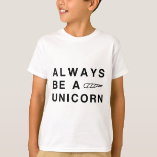 Always be a unicorn T-Shirt
