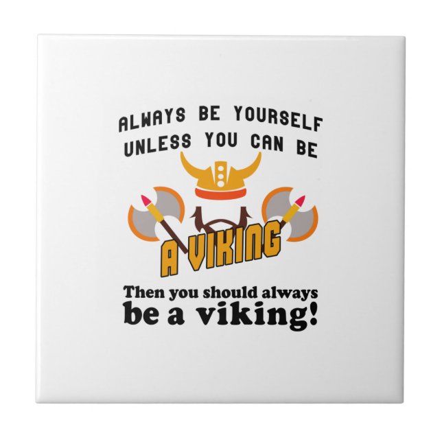 Always be a Viking Ceramic Tile (Front)