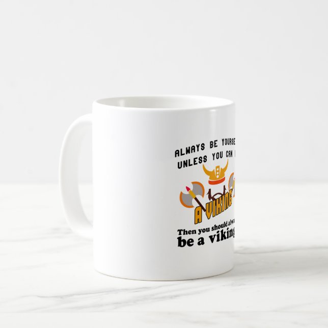 Always be a Viking Coffee Mug (Front Left)