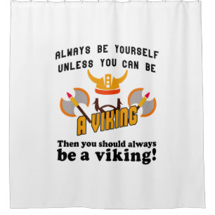 Always be a Viking Shower Curtain
