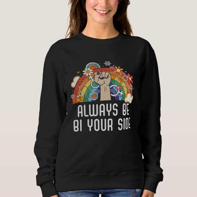 Always Be Bi Your Side Bisexual Rainbow Pride LGBT Sweatshirt (Front)