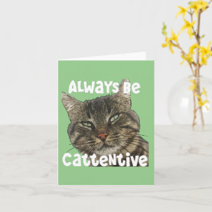 Always Be Cattentive Fun Pun Quote Card