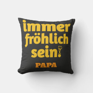 always be cheerful papa cushion
