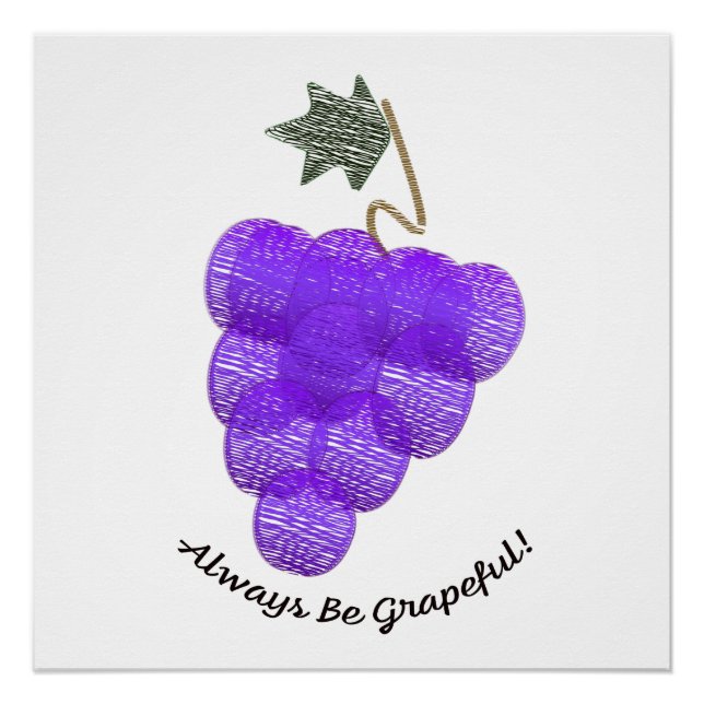 Always Be Grapeful Grapes Poster (Front)
