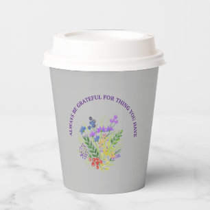 Always Be Grateful For Things You Have Paper Cups