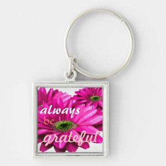 Always be grateful keychain